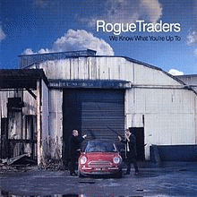 Rogue Traders : We Know What You're Up to